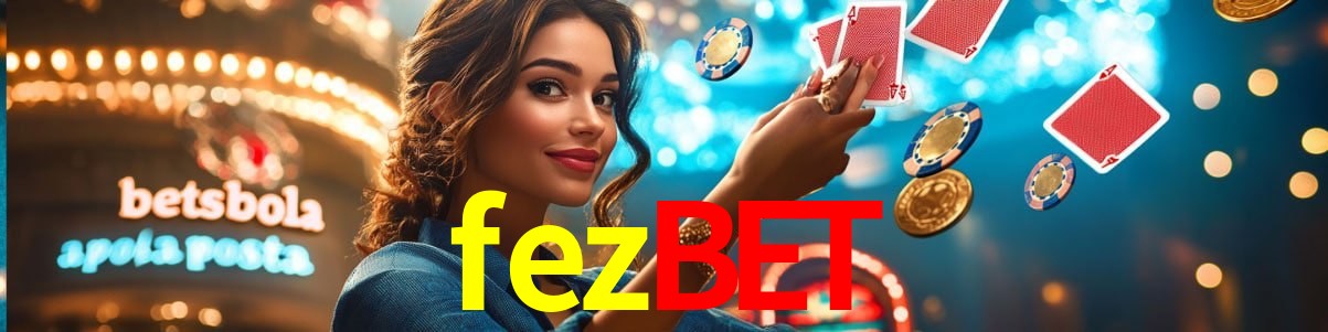 Bonus Features fezbet